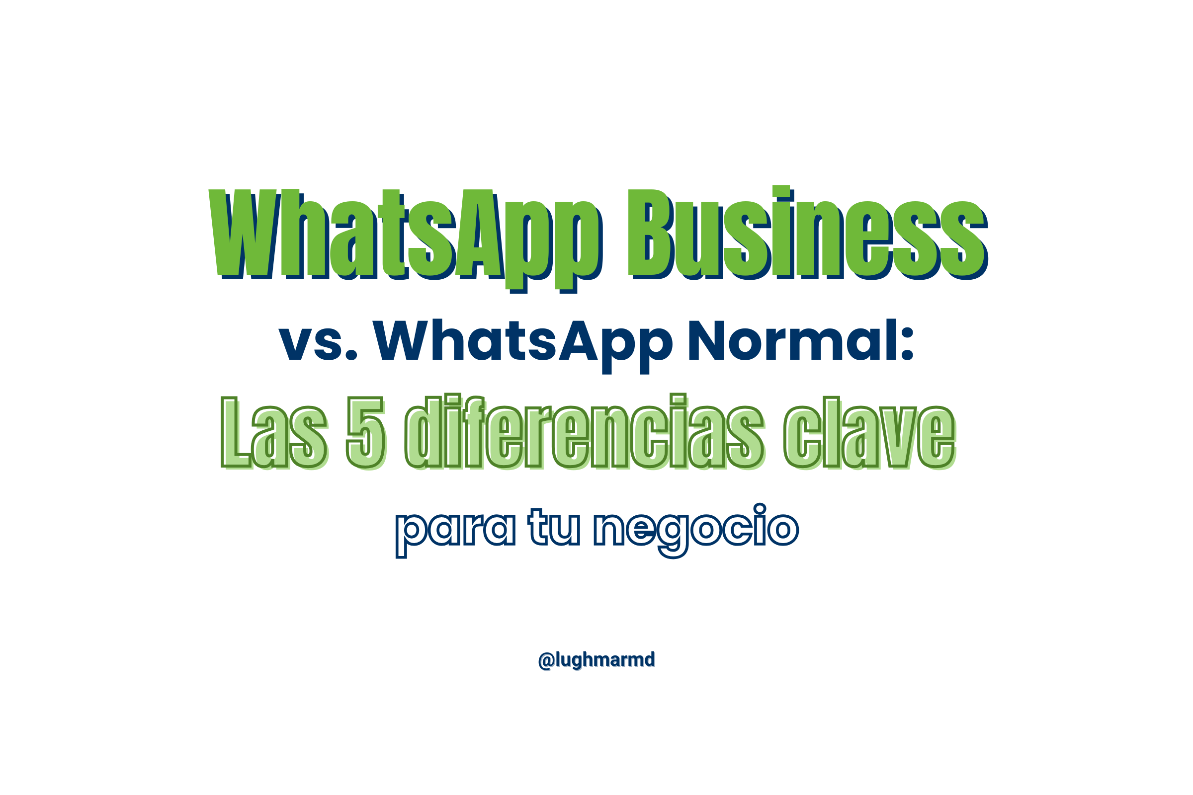 WhatsApp Business vs. WhatsApp normal: Las 5 diferencias clave para tu negocio